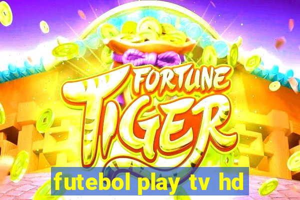 futebol play tv hd